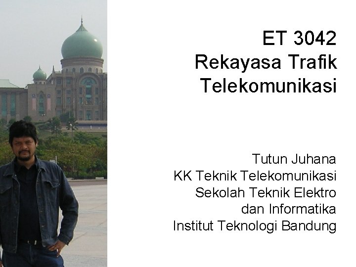 ET 3042 Rekayasa Trafik Telekomunikasi Tutun Juhana KK Teknik Telekomunikasi Sekolah Teknik Elektro dan