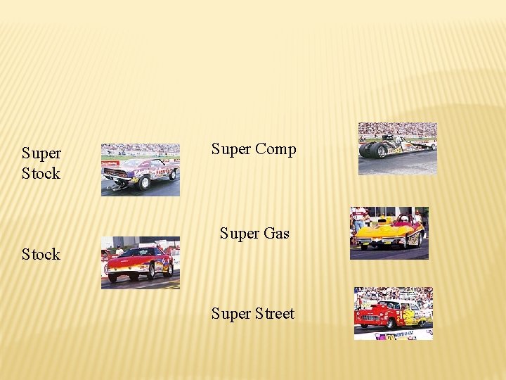 Super Stock Super Comp Super Gas Stock Super Street 