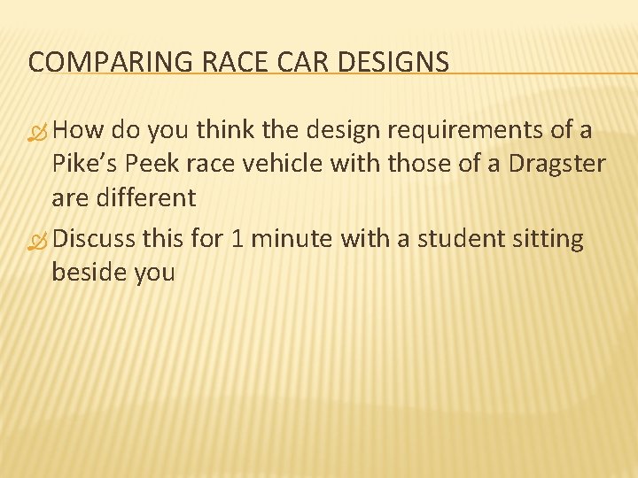 COMPARING RACE CAR DESIGNS How do you think the design requirements of a Pike’s