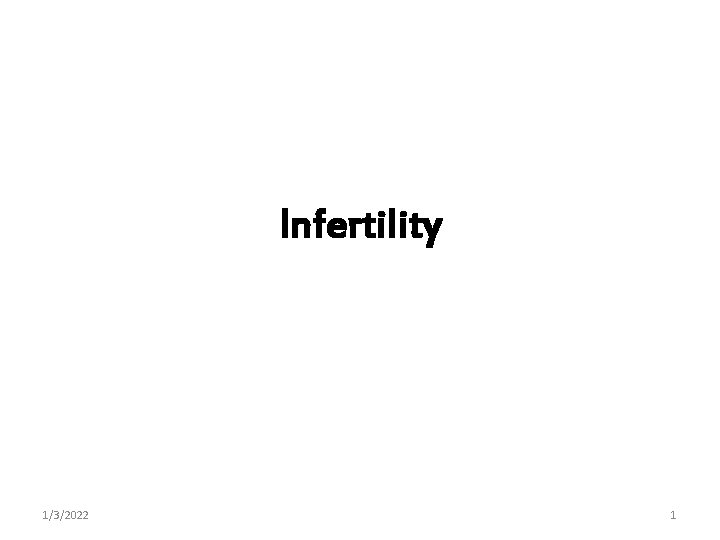 Infertility 1/3/2022 1 