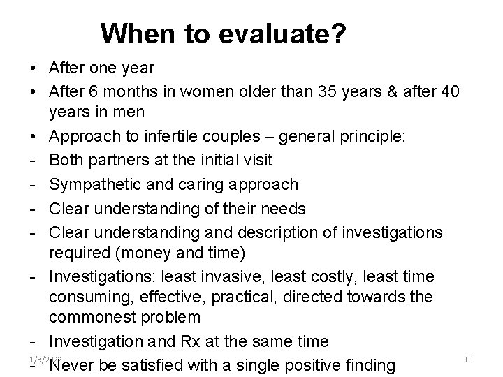 When to evaluate? • After one year • After 6 months in women older