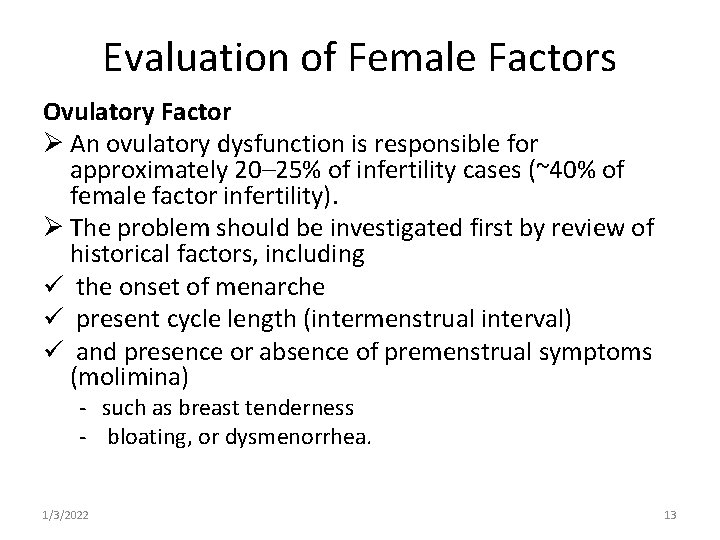 Evaluation of Female Factors Ovulatory Factor Ø An ovulatory dysfunction is responsible for approximately