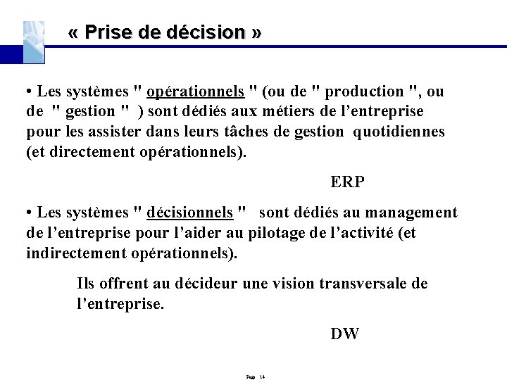  « Prise de décision » • Les systèmes " opérationnels " (ou de