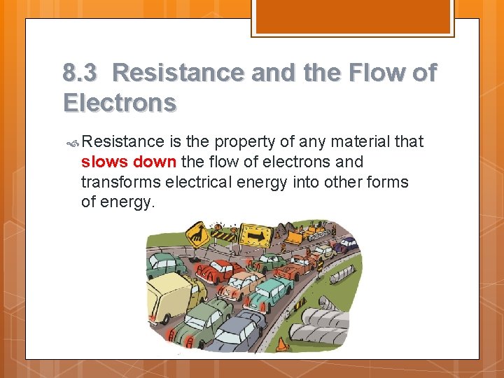 8. 3 Resistance and the Flow of Electrons Resistance is the property of any 8. 3 Resistance and the Flow of Electrons Resistance is the property of any