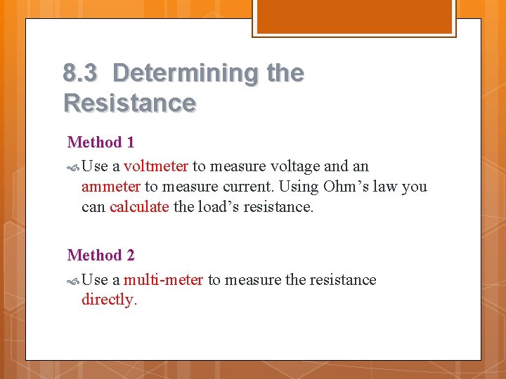 8. 3 Determining the Resistance Method 1 Use a voltmeter to measure voltage and 8. 3 Determining the Resistance Method 1 Use a voltmeter to measure voltage and