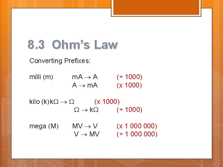 8. 3 Ohm’s Law Converting Prefixes: milli (m) m. A A A m. A 8. 3 Ohm’s Law Converting Prefixes: milli (m) m. A A A m. A
