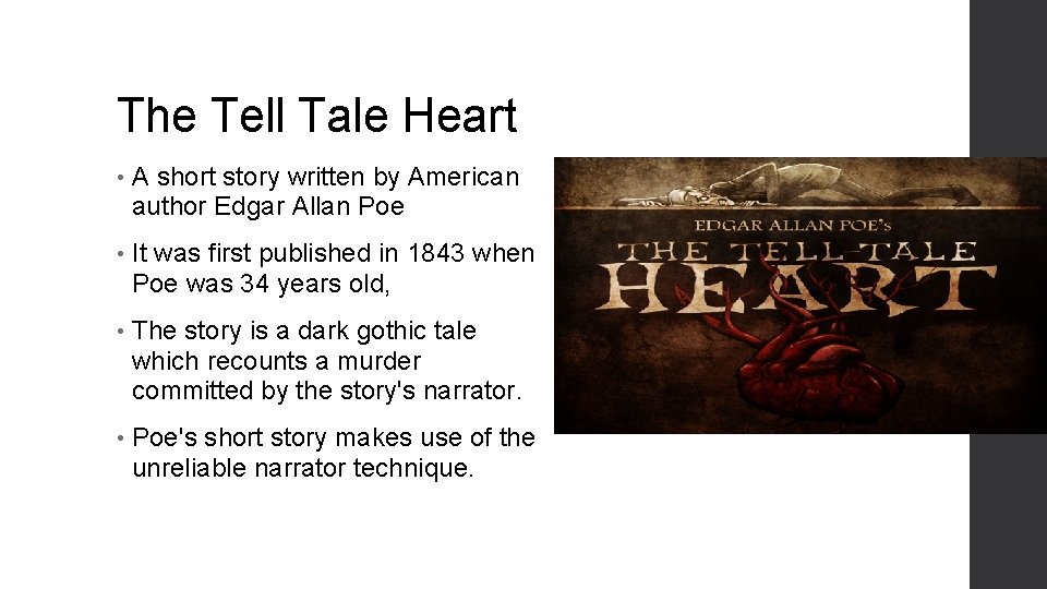 The Tell Tale Heart • A short story written by American author Edgar Allan