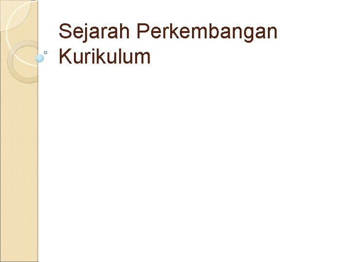 Sejarah Perkembangan Kurikulum 