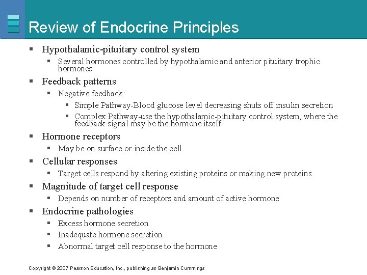 Review of Endocrine Principles § Hypothalamic-pituitary control system § Several hormones controlled by hypothalamic