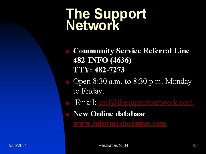 The Support Network n n 5/25/2021 Community Service Referral Line 482 -INFO (4636) TTY: