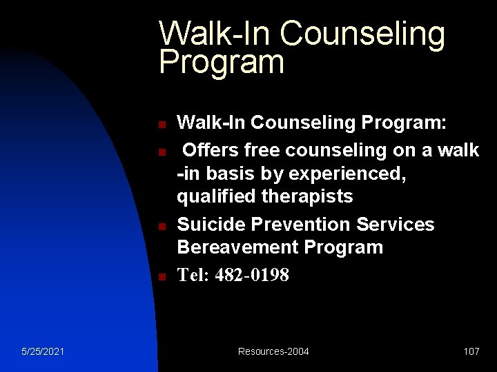 Walk-In Counseling Program n n 5/25/2021 Walk-In Counseling Program: Offers free counseling on a