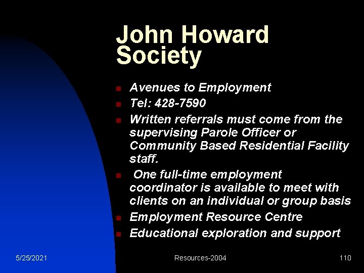 John Howard Society n n n 5/25/2021 Avenues to Employment Tel: 428 -7590 Written