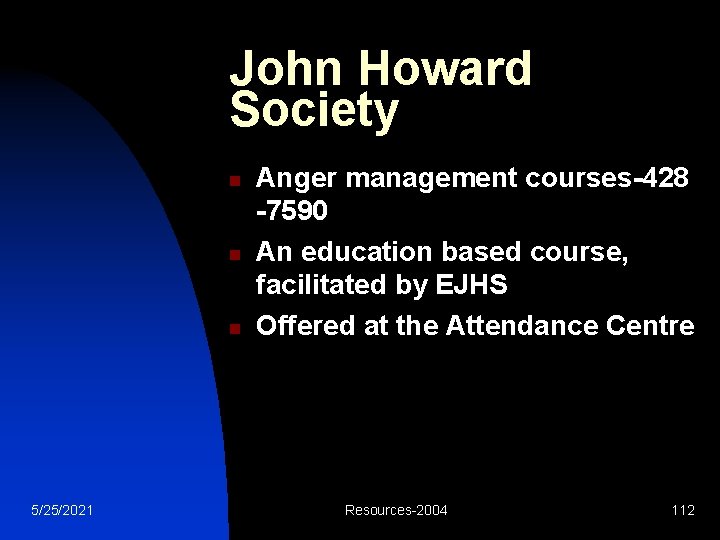 John Howard Society n n n 5/25/2021 Anger management courses-428 -7590 An education based