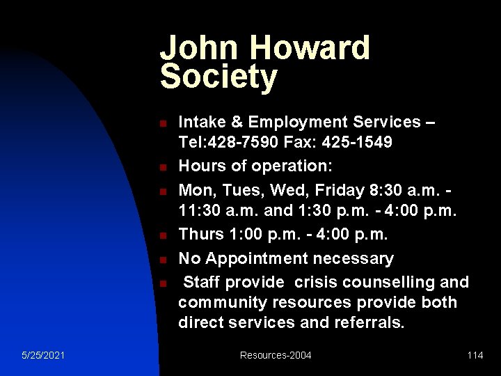 John Howard Society n n n 5/25/2021 Intake & Employment Services – Tel: 428