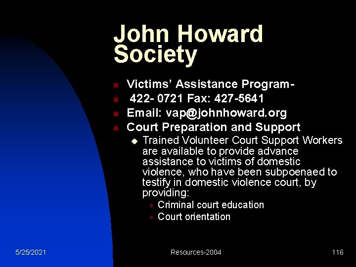 John Howard Society n n Victims’ Assistance Program 422 - 0721 Fax: 427 -5641