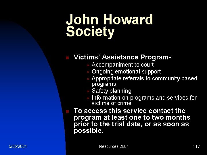 John Howard Society n Victims’ Assistance Program. Accompaniment to court « Ongoing emotional support