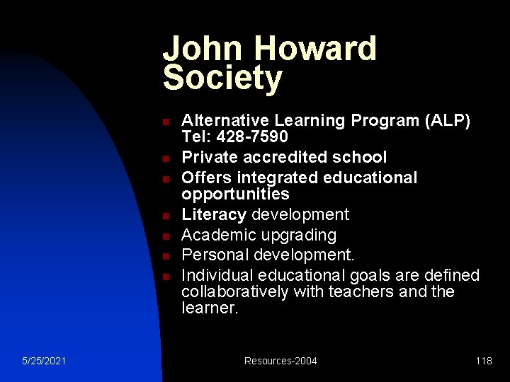 John Howard Society n n n n 5/25/2021 Alternative Learning Program (ALP) Tel: 428