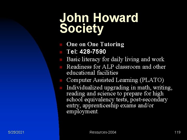 John Howard Society n n n 5/25/2021 One on One Tutoring Tel: 428 -7590