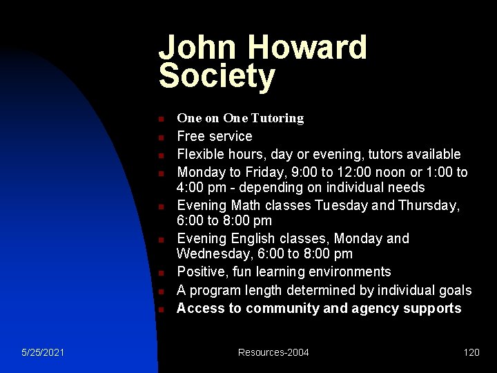 John Howard Society n n n n n 5/25/2021 One on One Tutoring Free