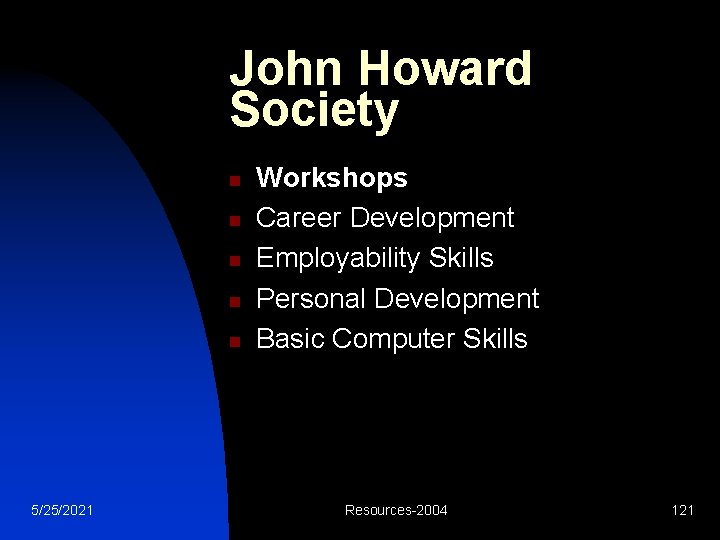 John Howard Society n n n 5/25/2021 Workshops Career Development Employability Skills Personal Development