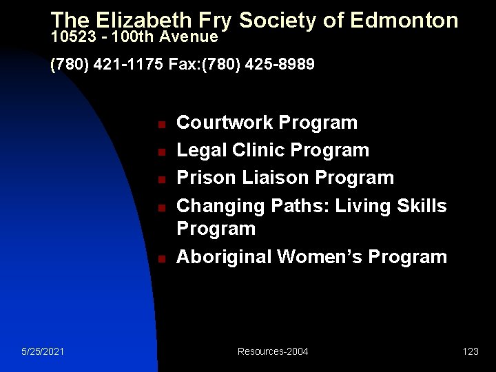 The Elizabeth Fry Society of Edmonton 10523 - 100 th Avenue (780) 421 -1175