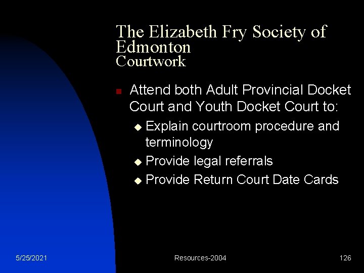 The Elizabeth Fry Society of Edmonton Courtwork n Attend both Adult Provincial Docket Court