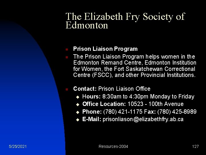 The Elizabeth Fry Society of Edmonton n 5/25/2021 Prison Liaison Program The Prison Liaison