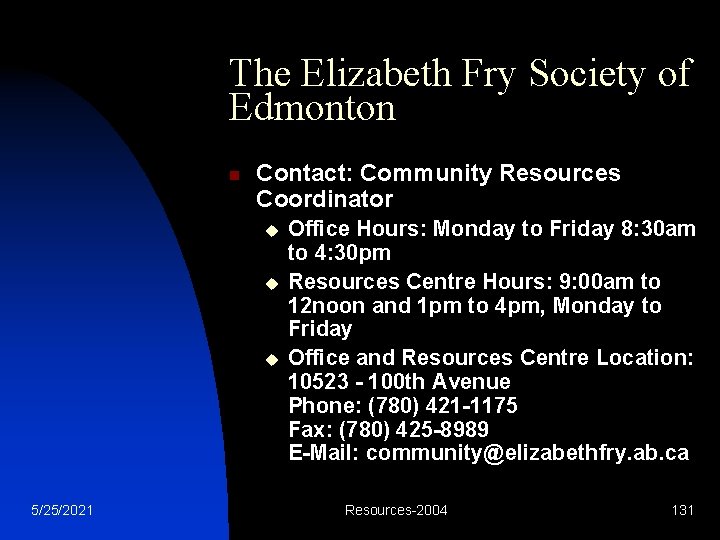 The Elizabeth Fry Society of Edmonton n Contact: Community Resources Coordinator u u u