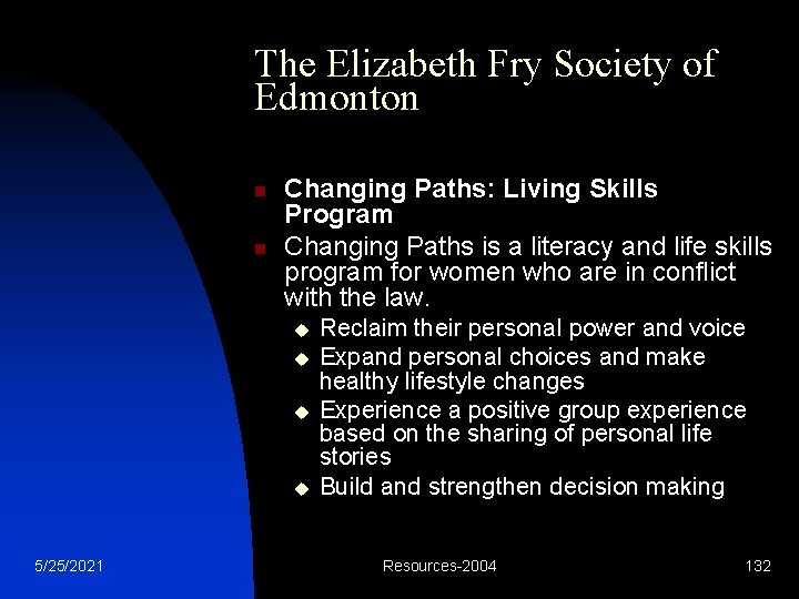 The Elizabeth Fry Society of Edmonton n n Changing Paths: Living Skills Program Changing
