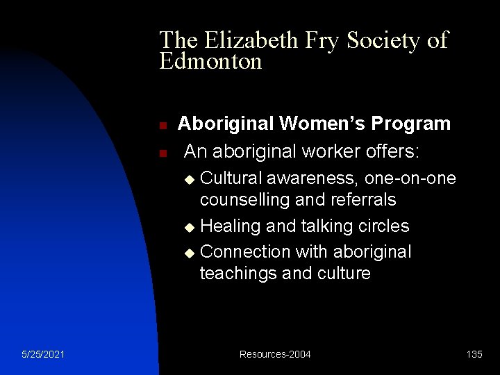 The Elizabeth Fry Society of Edmonton n n Aboriginal Women’s Program An aboriginal worker