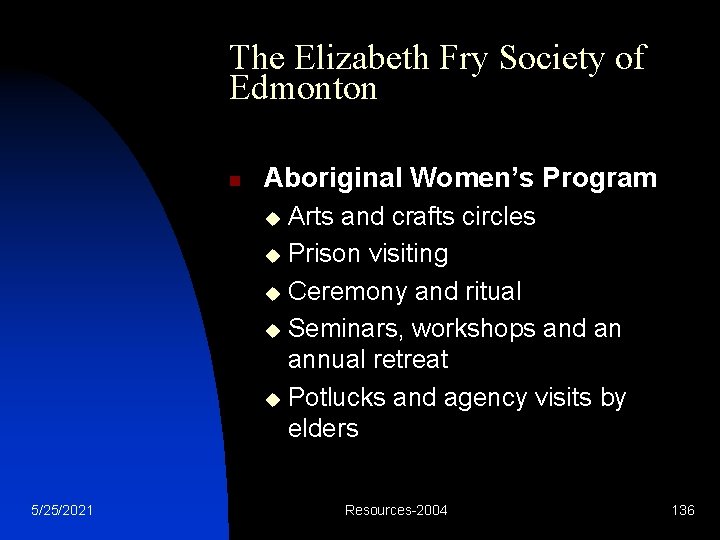 The Elizabeth Fry Society of Edmonton n Aboriginal Women’s Program Arts and crafts circles