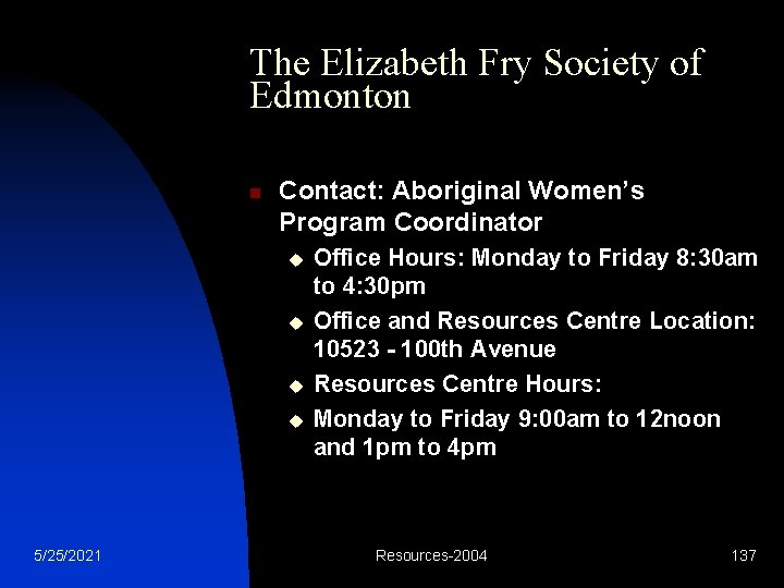 The Elizabeth Fry Society of Edmonton n Contact: Aboriginal Women’s Program Coordinator u u