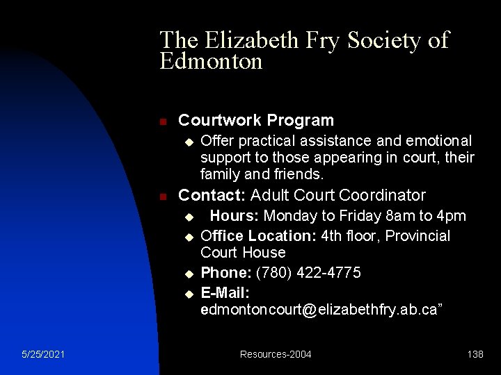 The Elizabeth Fry Society of Edmonton n Courtwork Program u n Contact: Adult Court