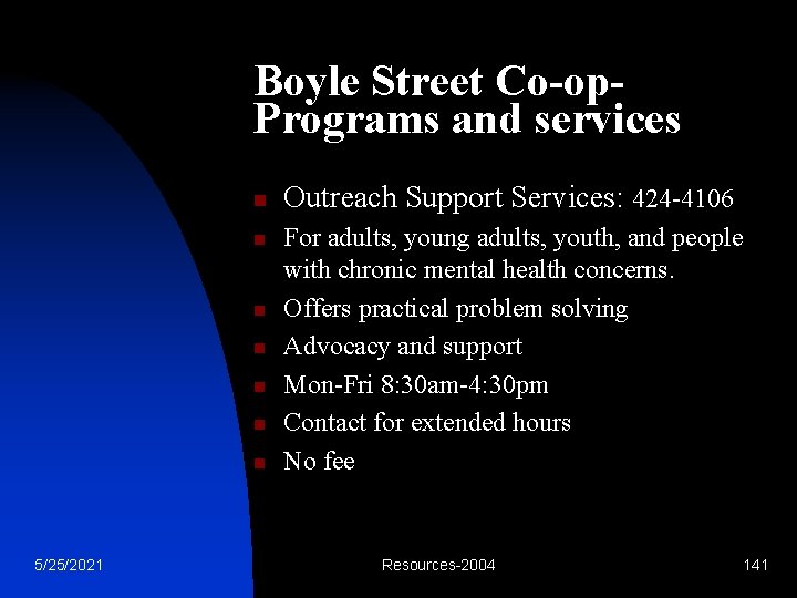 Boyle Street Co-op. Programs and services n n n n 5/25/2021 Outreach Support Services: