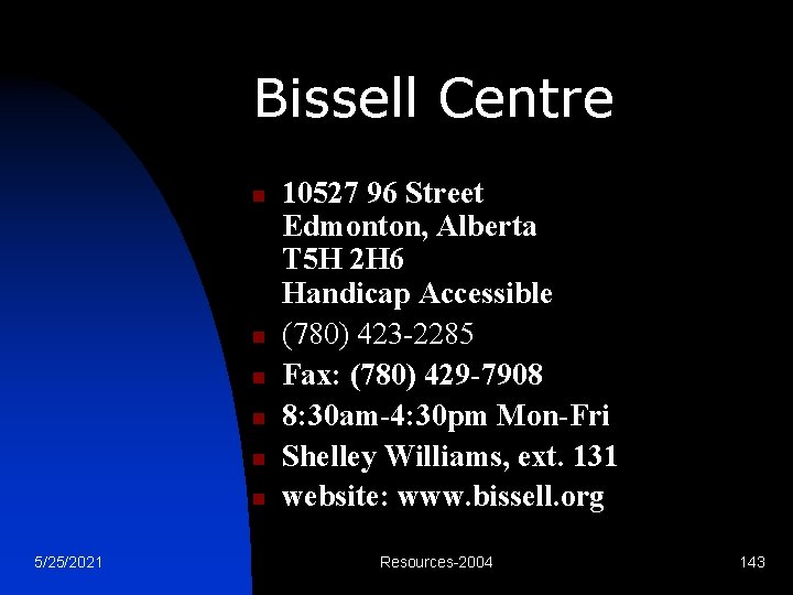 Bissell Centre n n n 5/25/2021 10527 96 Street Edmonton, Alberta T 5 H