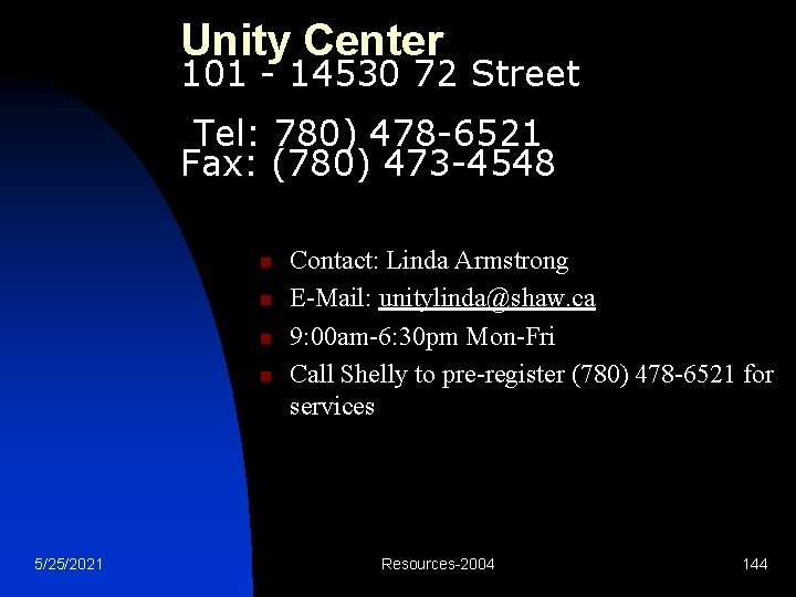 Unity Center 101 - 14530 72 Street Tel: 780) 478 -6521 Fax: (780) 473