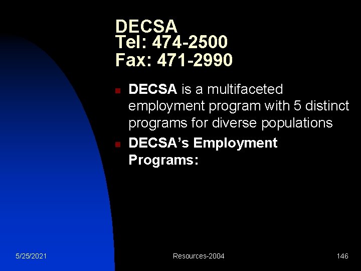 DECSA Tel: 474 -2500 Fax: 471 -2990 n n 5/25/2021 DECSA is a multifaceted