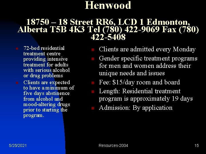 Henwood 18750 – 18 Street RR 6, LCD 1 Edmonton, Alberta T 5 B