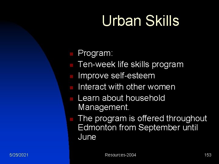 Urban Skills n n n 5/25/2021 Program: Ten-week life skills program Improve self-esteem Interact