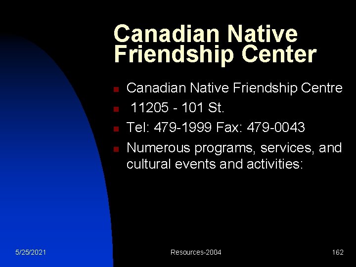 Canadian Native Friendship Center n n 5/25/2021 Canadian Native Friendship Centre 11205 - 101