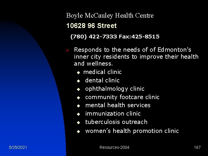 Boyle Mc. Cauley Health Centre 10628 96 Street (780) 422 -7333 Fax: 425 -8515