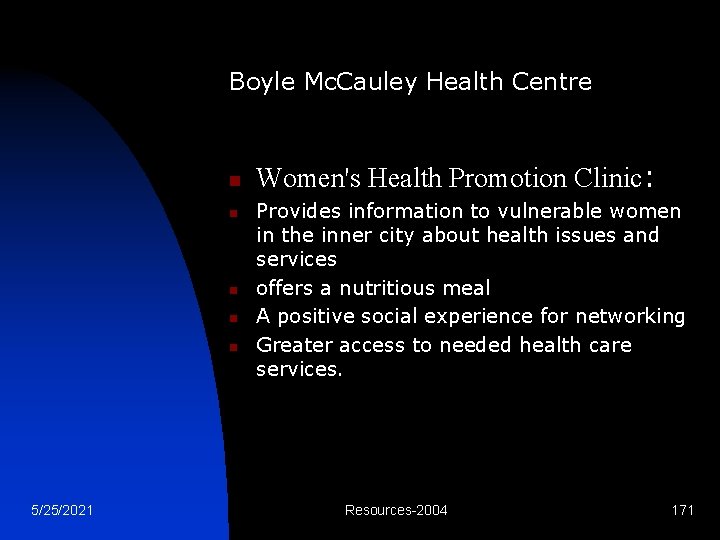 Boyle Mc. Cauley Health Centre n n n 5/25/2021 Women's Health Promotion Clinic: Provides