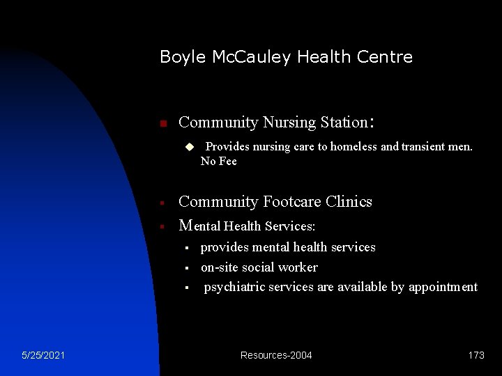 Boyle Mc. Cauley Health Centre n Community Nursing Station: u § § Community Footcare