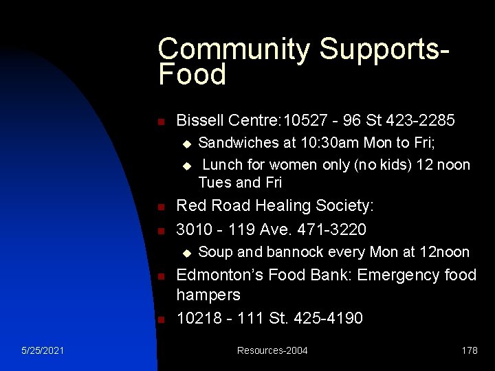 Community Supports. Food n Bissell Centre: 10527 - 96 St 423 -2285 u u