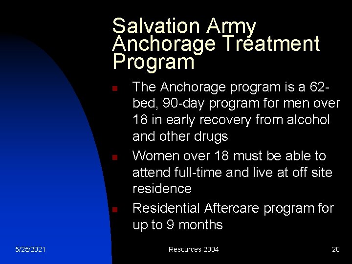 Salvation Army Anchorage Treatment Program n n n 5/25/2021 The Anchorage program is a