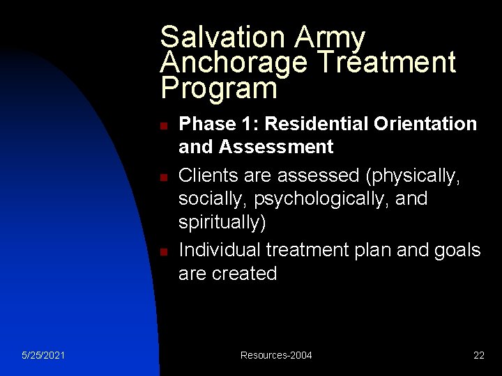 Salvation Army Anchorage Treatment Program n n n 5/25/2021 Phase 1: Residential Orientation and