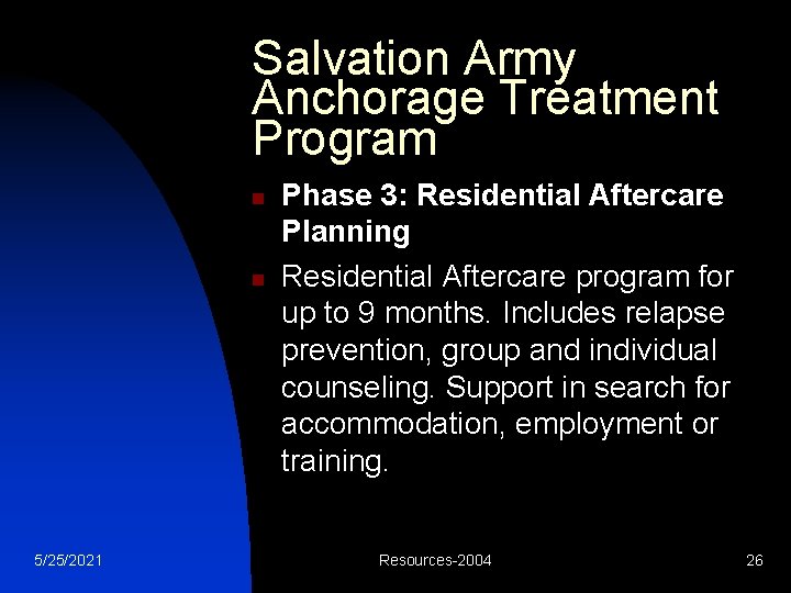 Salvation Army Anchorage Treatment Program n n 5/25/2021 Phase 3: Residential Aftercare Planning Residential