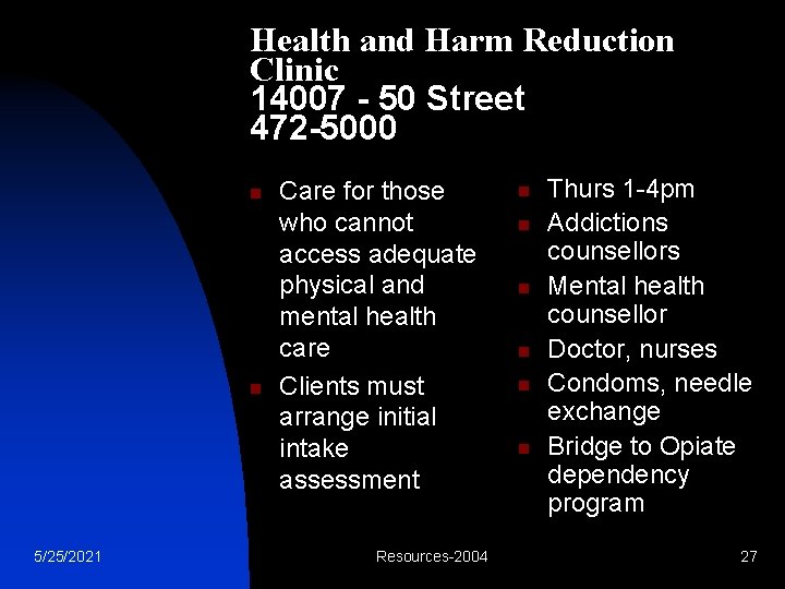 Health and Harm Reduction Clinic 14007 - 50 Street 472 -5000 n n 5/25/2021