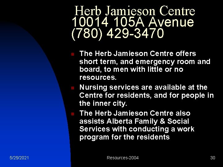 Herb Jamieson Centre 10014 105 A Avenue (780) 429 -3470 n n n 5/25/2021