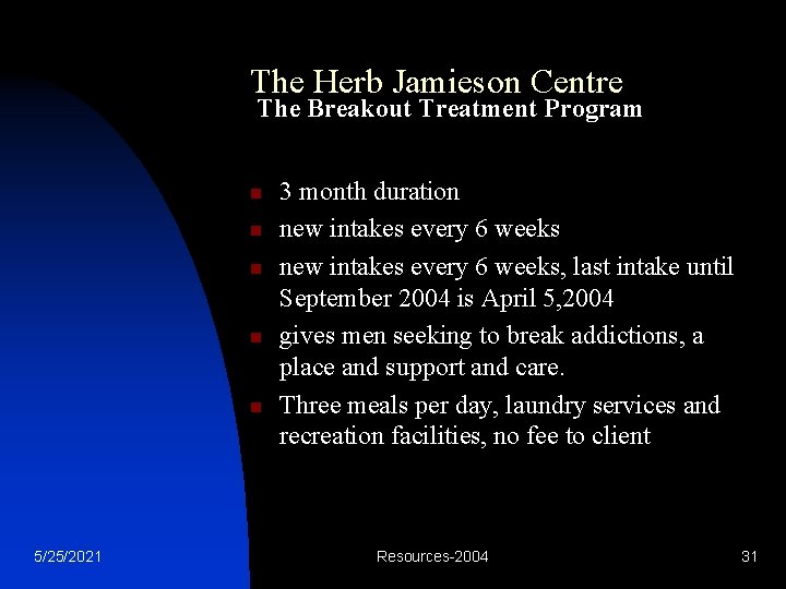The Herb Jamieson Centre The Breakout Treatment Program n n n 5/25/2021 3 month